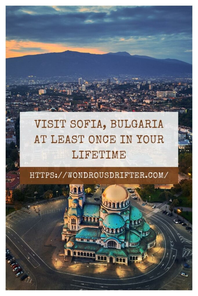  Visit Sofia, Bulgaria at least once in your lifetime