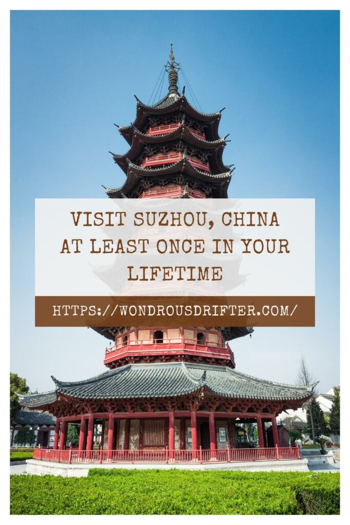Visit Suzhou, China at least once in your lifetime