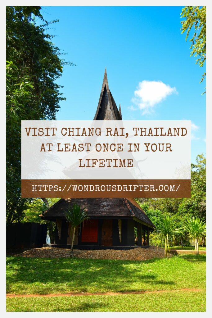 Visit Chiang Rai, Thailand at least once in your lifetime