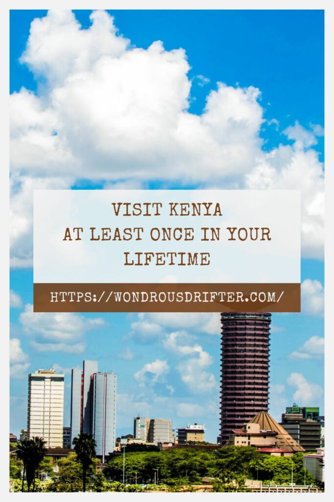 Visit Kenya at least once in your lifetime