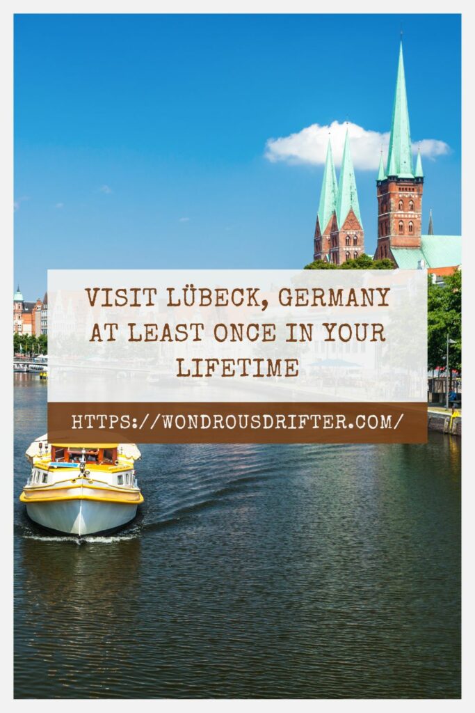 Visit Lübeck, Germany at least once in your lifetime