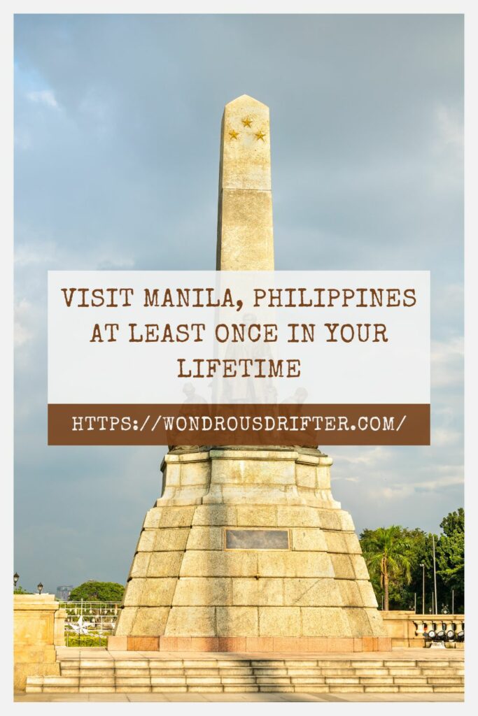 Visit Manila, Philippines at least once in your lifetime