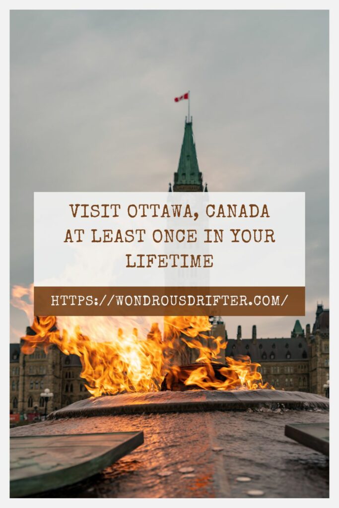 Visit Ottawa, Canada at least once in your lifetime