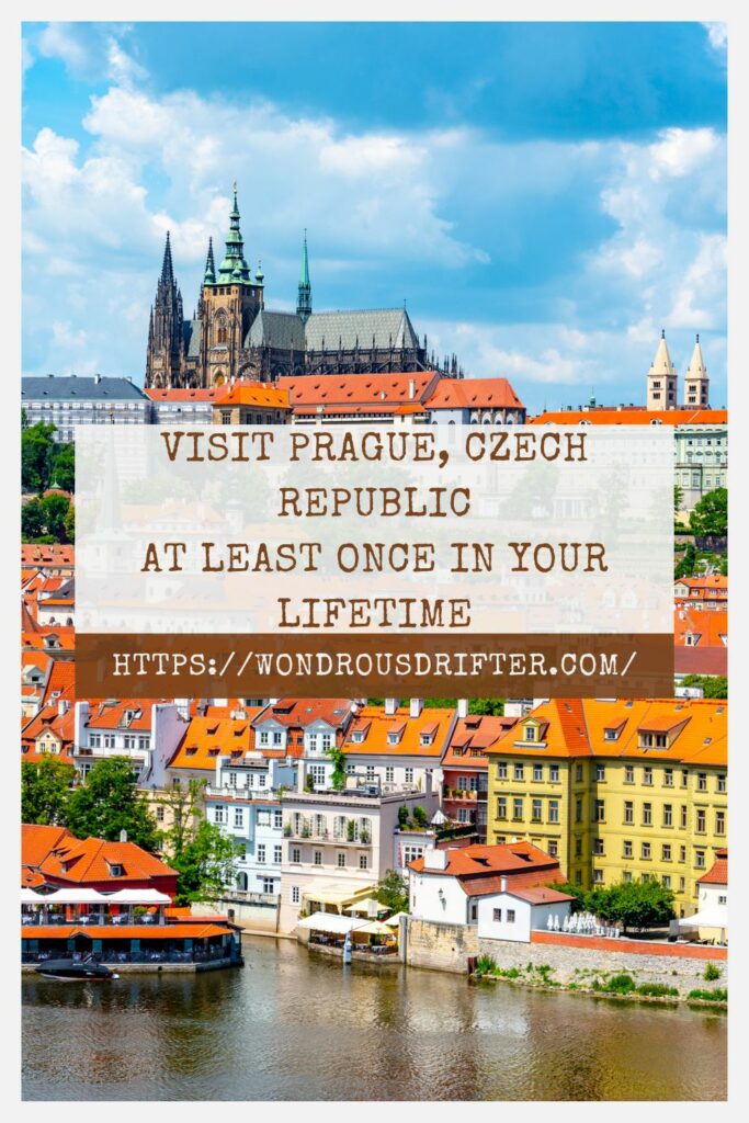 Visit Prague, Czech Republic at least once in your lifetime