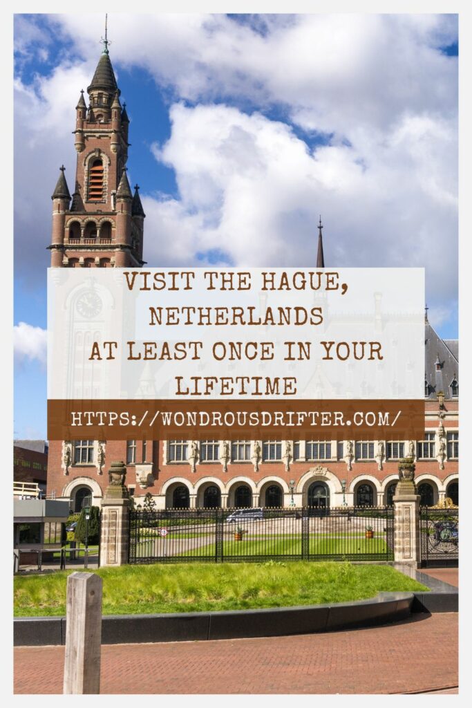 Visit The Hague, Netherlands at least once in your lifetime