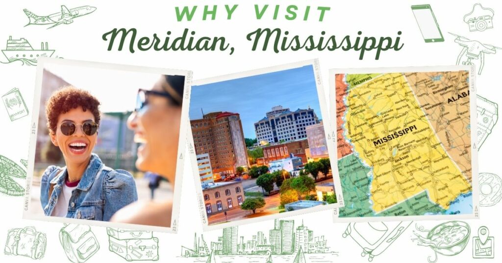 Why visit Meridian, Mississippi