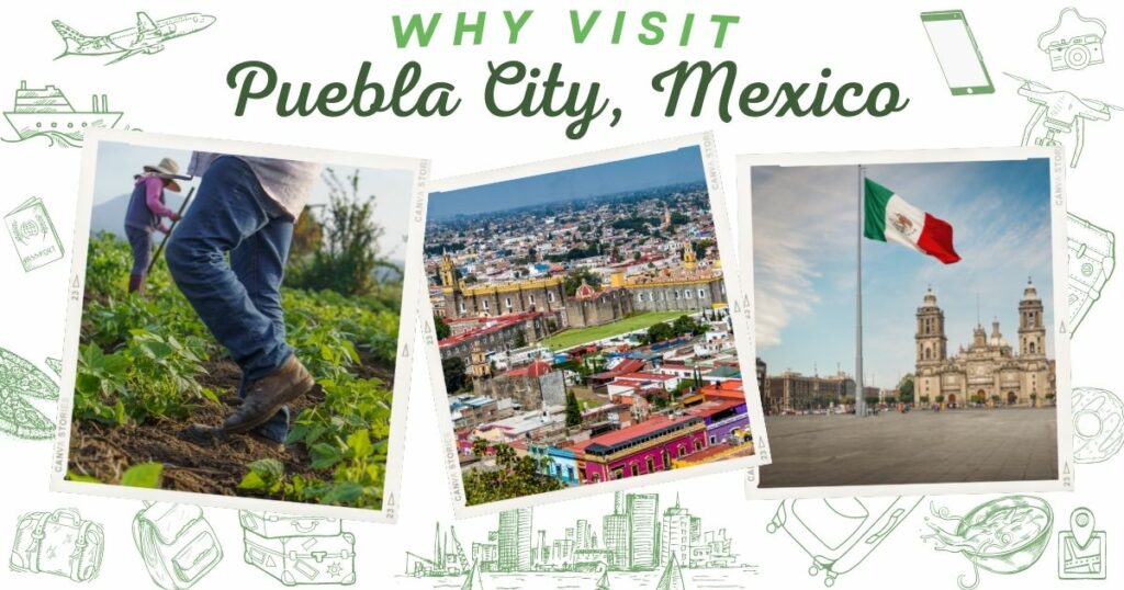 Why visit Puebla City, Mexico