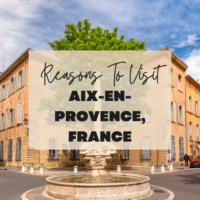 Reasons To Visit Aix-En-Provence, France