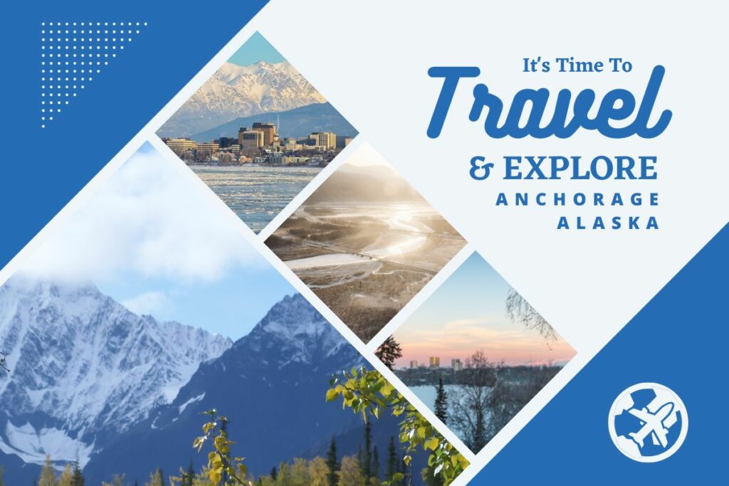 Why visit Anchorage Alaska