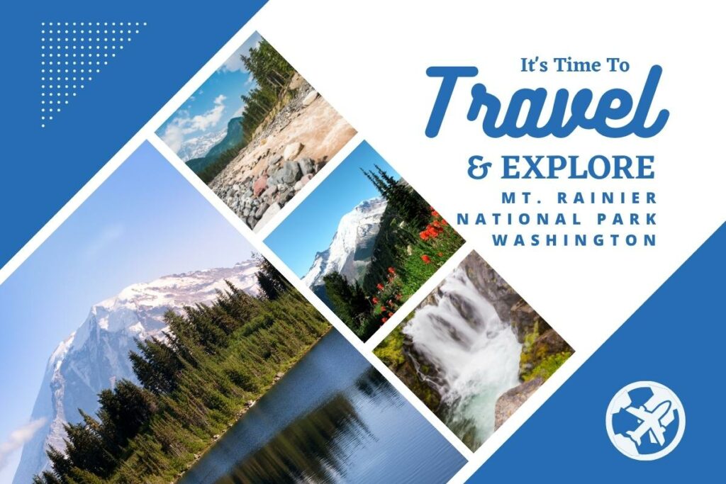 Why visit Mt. Rainier National Park, Washington